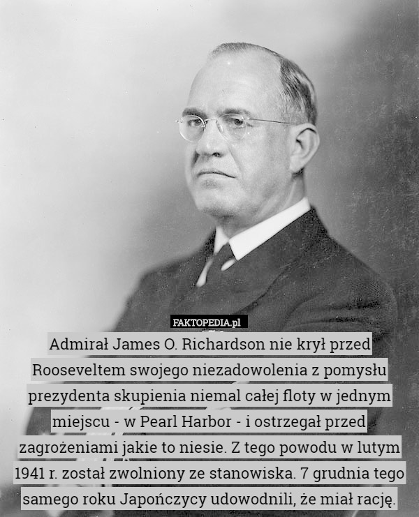 Admirał James O. Richardson nie krył przed Rooseveltem swojego niezadowolenia