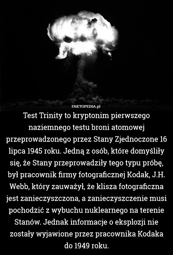 Test Trinity to kryptonim pierwszego naziemnego testu broni atomowej przeprowadzonego