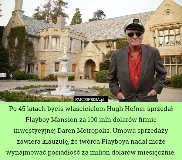Po 45 latach bycia właścicielem Hugh Hefner sprzedał Playboy Mansion za