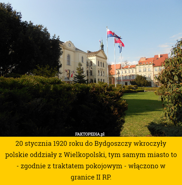 20 stycznia 1920 roku do Bydgoszczy wkroczyły polskie oddziały z Wielkopolski,