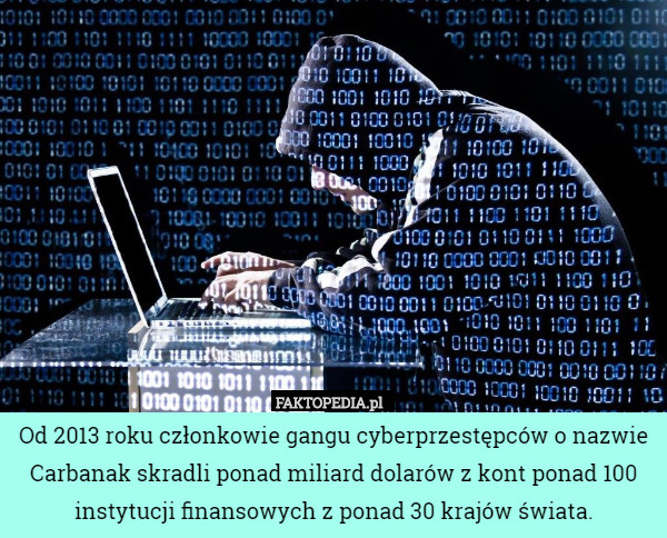 Od 2013 roku członkowie gangu cyberprzestępców o nazwie Carbanak skradli