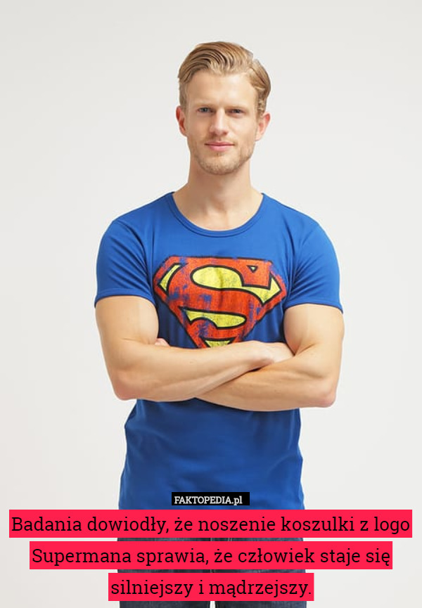 Badania dowiodły, że noszenie koszulki z logo Supermana sprawia, że człowiek