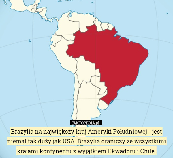 Brazylia na największy kraj Ameryki Południowej - jest niemal tak duży jak