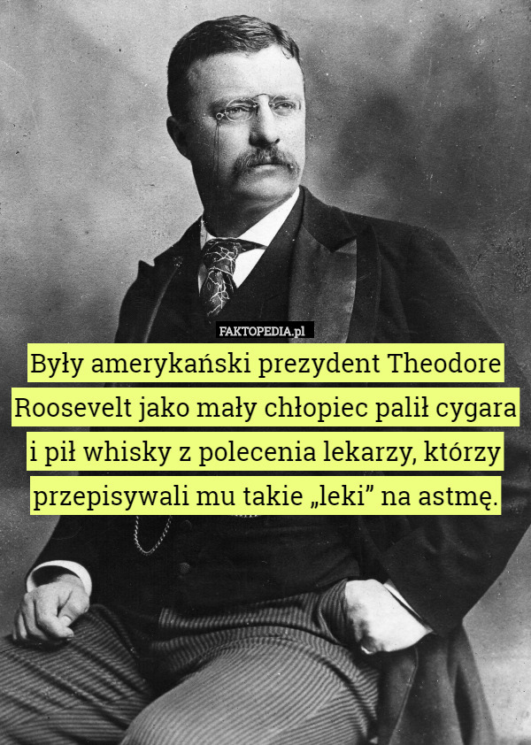 Były amerykański prezydent Theodore Roosevelt jako mały chłopiec palił cygara
