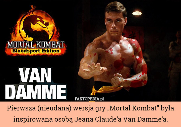 Pierwsza (nieudana) wersja gry „Mortal Kombat” była inspirowana osobą Jeana