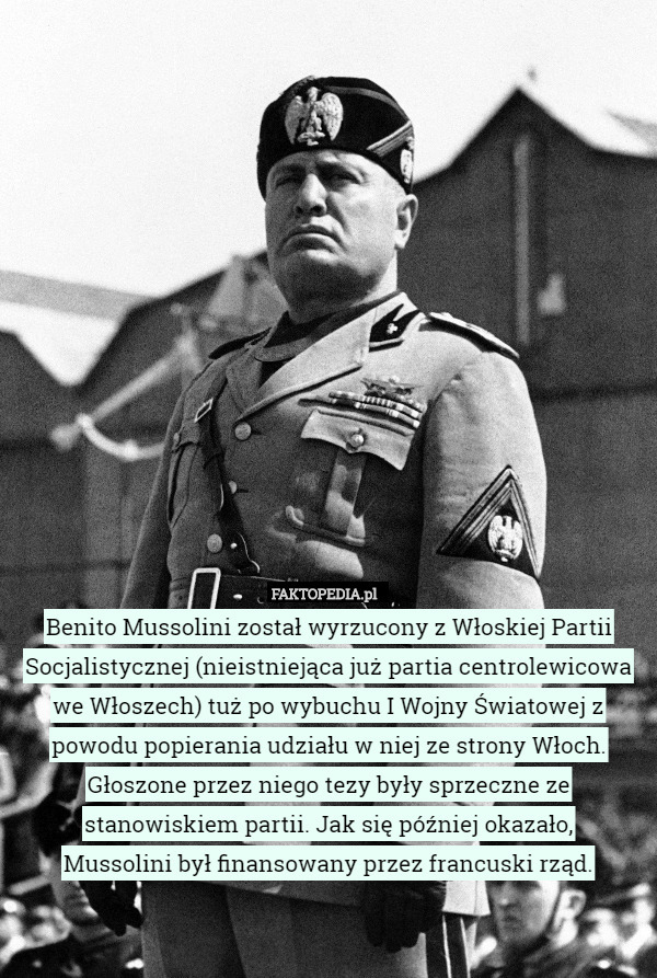 Benito Mussolini został wyrzucony z Włoskiej Partii Socjalistycznej (nieistniejąca