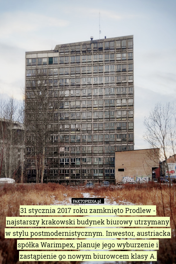 31 stycznia 2017 roku zamknięto Prodlew - najstarszy krakowski budynek biurowy