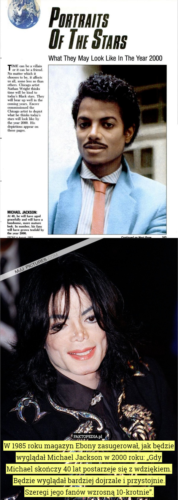 W 1985 roku magazyn Ebony zasugerował, jak będzie wyglądał Michael Jackson