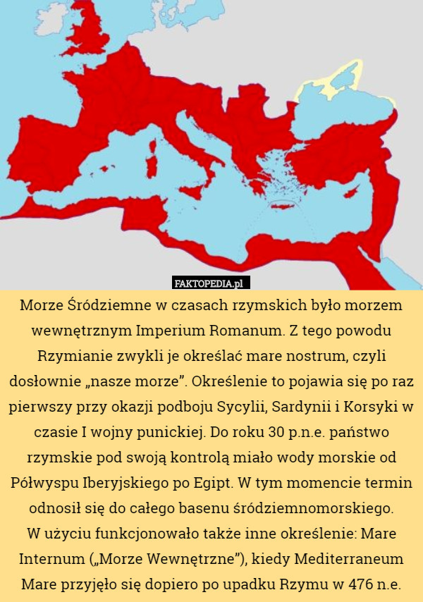 Morze Śródziemne w czasach rzymskich było morzem wewnętrznym Imperium Romanum.