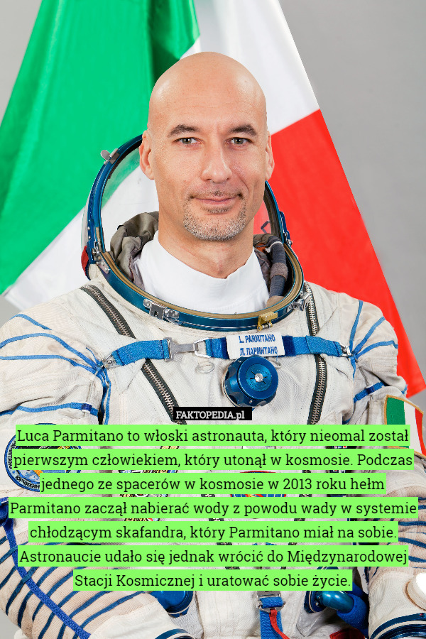 Luca Parmitano to włoski astronauta, który nieomal został pierwszym człowiekiem,