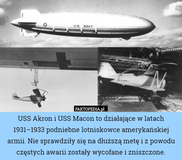 USS Akron i USS Macon to działające w latach 1931–1933 podniebne lotniskowce