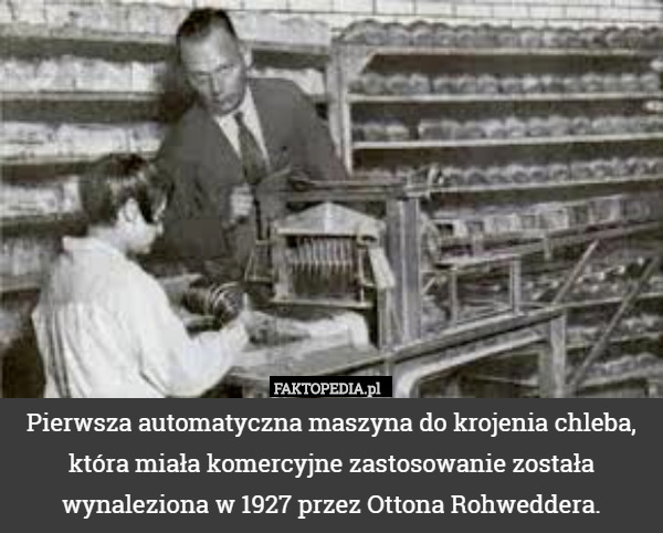 Pierwsza automatyczna maszyna do krojenia chleba, która miała komercyjne