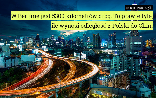 W Berlinie jest 5300 kilometrów dróg. To prawie tyle, ile wynosi odległość