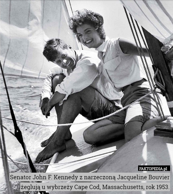 Senator John F. Kennedy z narzeczoną Jacqueline Bouvier żeglują u wybrzeży