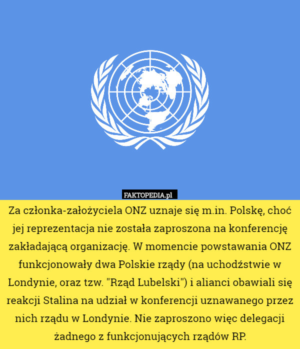 Za członka-założyciela ONZ uznaje się m.in. Polskę, choć jej reprezentacja