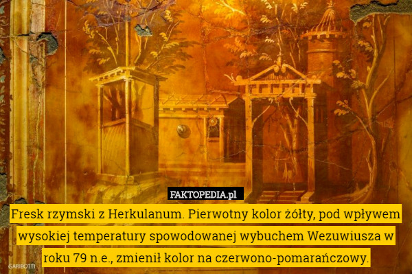 Fresk rzymski z Herkulanum. Pierwotny kolor żółty, pod wpływem wysokiej