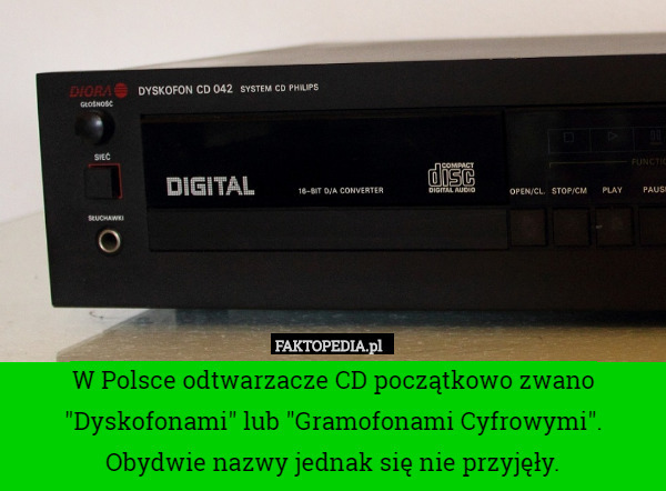 W Polsce odtwarzacze CD początkowo zwano "Dyskofonami" lub "Gramofonami