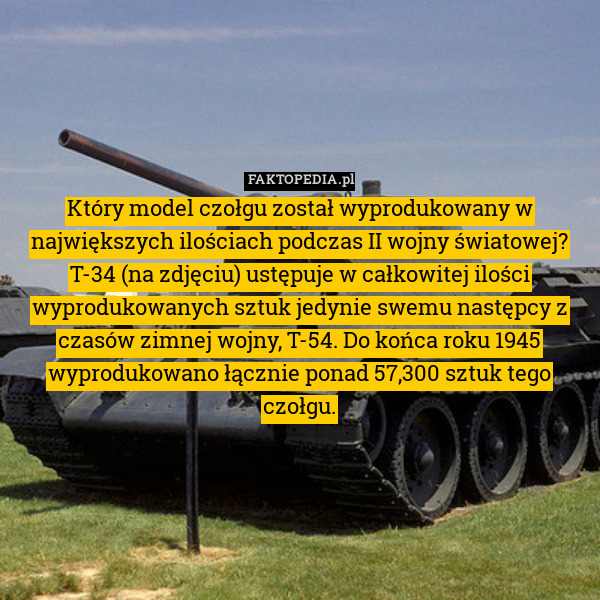 Który model czołgu został wyprodukowany w największych ilościach podczas