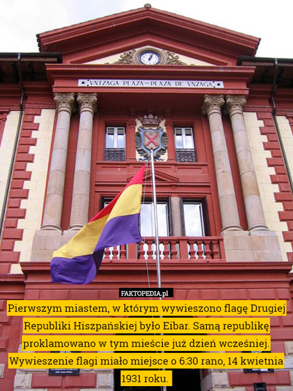 Pierwszym miastem, w którym wywieszono flagę Drugiej Republiki Hiszpańskiej