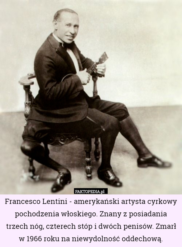 Francesco Lentini - amerykański artysta cyrkowy pochodzenia włoskiego. Znany