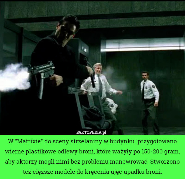 W "Matrixie" do sceny strzelaniny w budynku  przygotowano wierne