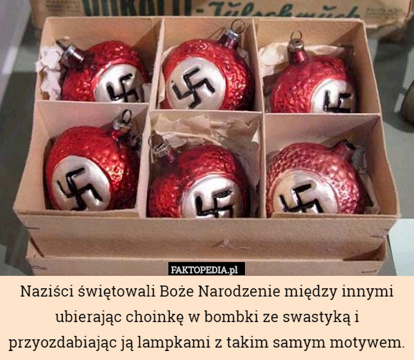 Naziści świętowali Boże Narodzenie między innymi ubierając choinkę w bombki