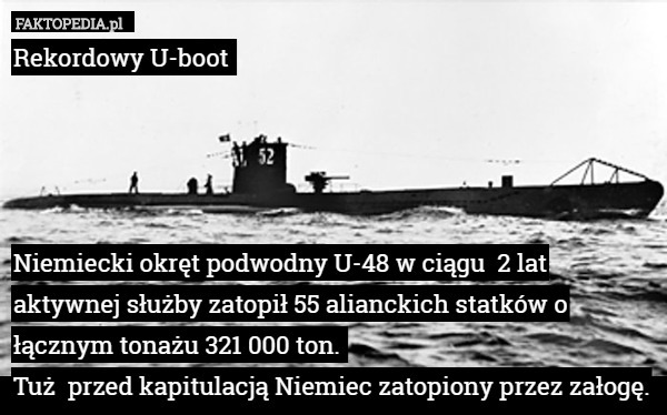 Rekordowy U-boot. Niemiecki okręt podwodny U-48 zatopił w ciągu  2 lat