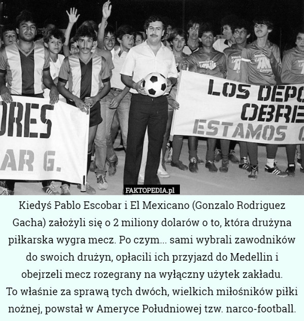 Kiedyś Pablo Escobar i El Mexicano (Gonzalo Rodriguez Gacha) założyli się