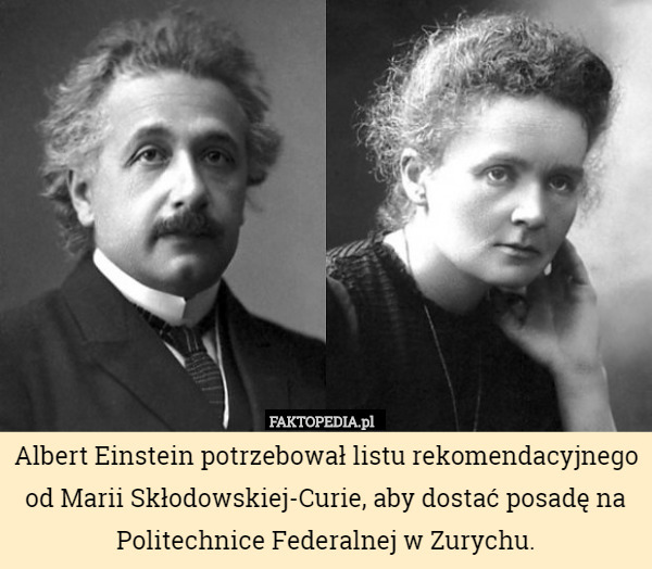 Albert Einstein potrzebował listu rekomendacyjnego od Marii Skłodowskiej-Curie,