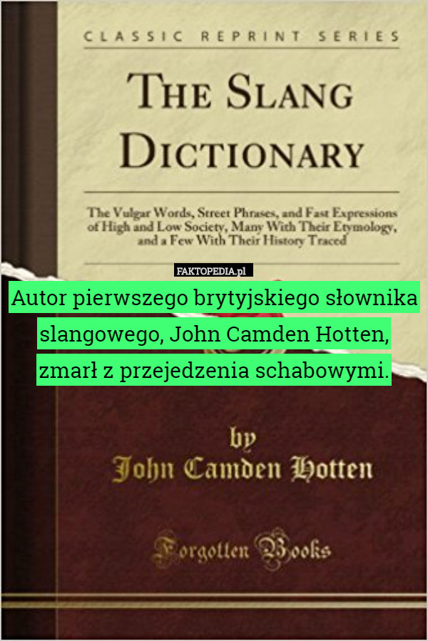 Autor pierwszego brytyjskiego słownika slangowego, John Camden Hotten, zmarł