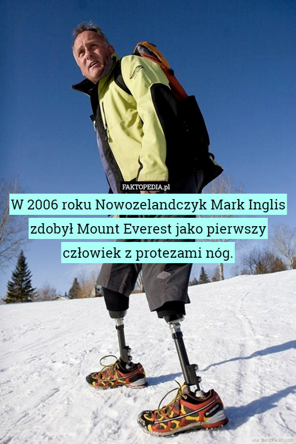 W 2006 roku Nowozelandczyk Mark Inglis zdobył Mount Everest jako pierwszy