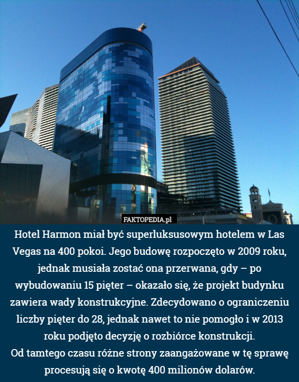 Hotel Harmon miał być superluksusowym hotelem w Las Vegas na 400 pokoi.