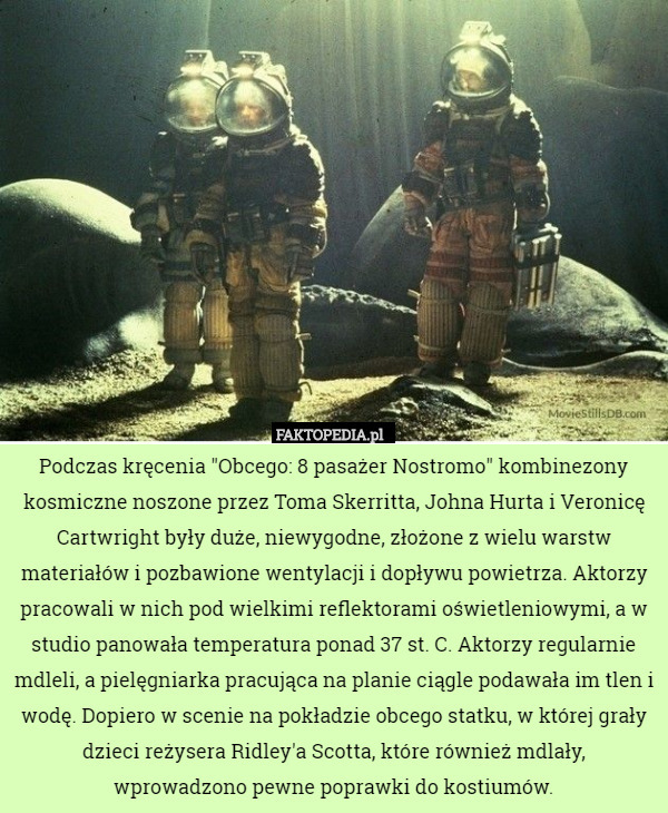 Podczas kręcenia "Obcego: 8 pasażer Nostromo" kombinezony kosmiczne