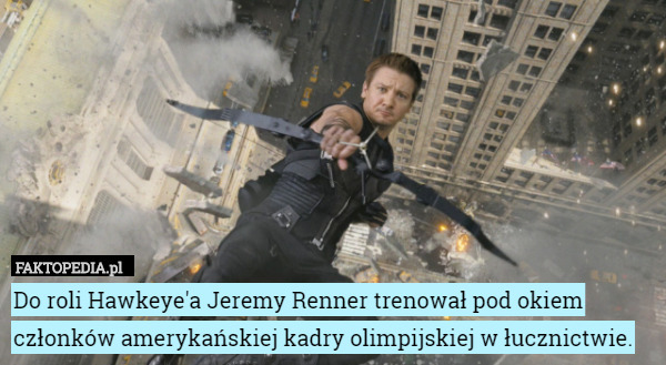 Do roli Hawkeye'a Jeremy Renner trenował pod okiem członków amerykańskiej
