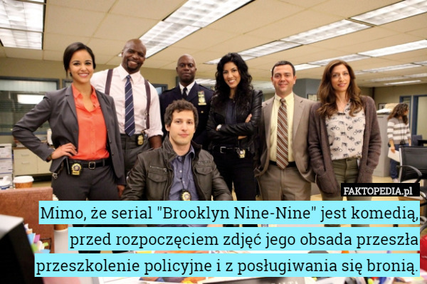 Mimo, że serial "Brooklyn Nine-Nine" jest komedią, przed rozpoczęciem