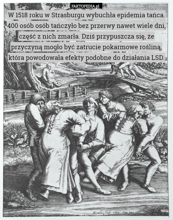 W 1518 roku w Strasburgu wybuchła epidemia tańca. 400 osób osób tańczyło