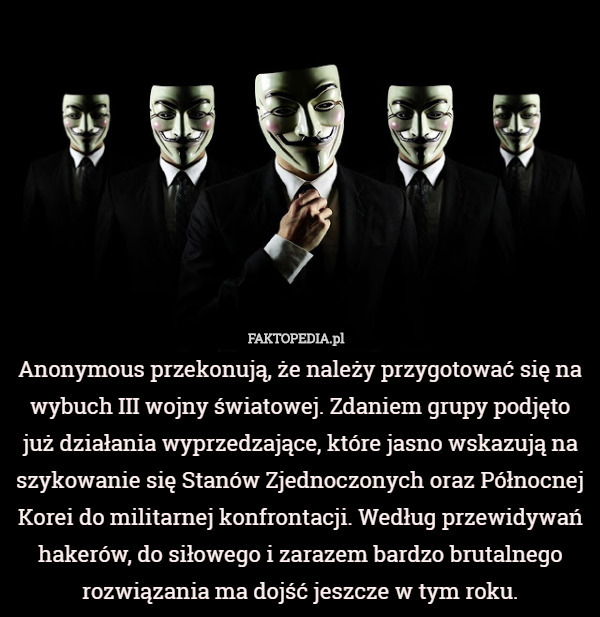 Anonymous przekonują, że należy przygotować się na wybuch III wojny światowej.