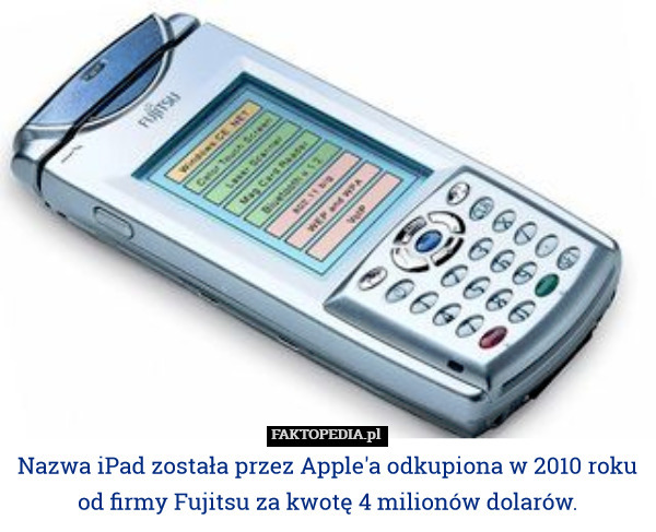 Nazwa iPad została przez Apple'a odkupiona w 2010 roku od firmy Fujitsu