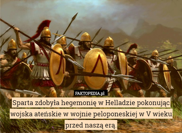 Sparta zdobyła hegemonię w Helladzie pokonując wojska ateńskie w wojnie
