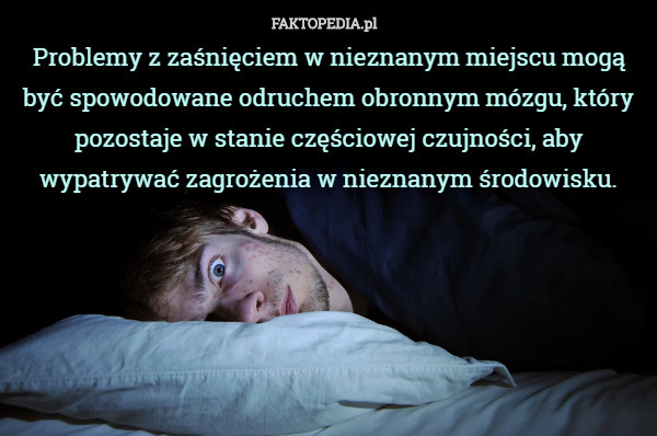 Problemy z zaśnięciem w nieznanym miejscu mogą być spowodowane odruchem