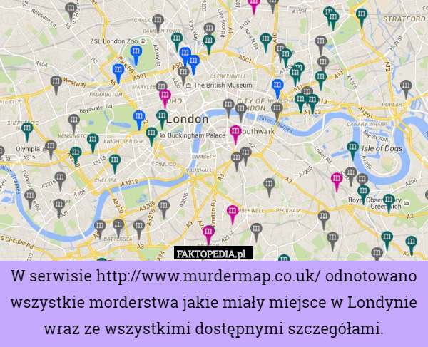 W serwisie http://www.murdermap.co.uk/ odnotowano wszystkie morderstwa jakie