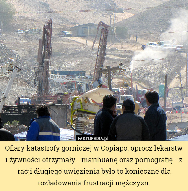 Ofiary katastrofy górniczej w Copiapó, oprócz lekarstw i żywności otrzymali...