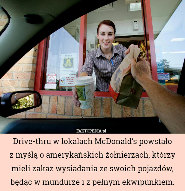 Drive-thru w lokalach McDonald’s powstało z myślą o amerykańskich żołnierzach, którzy...