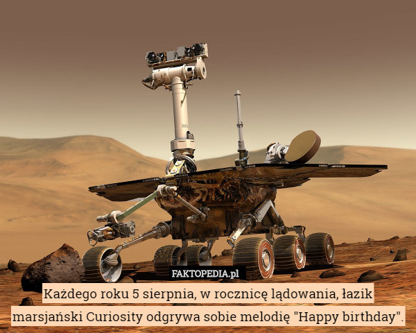 Każdego roku 5 sierpnia, w rocznicę lądowania, łazik marsjański Curiosity
