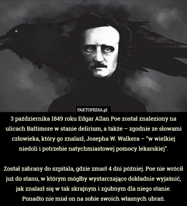 3 października 1849 roku Edgar Allan Poe został znaleziony na ulicach Baltimore