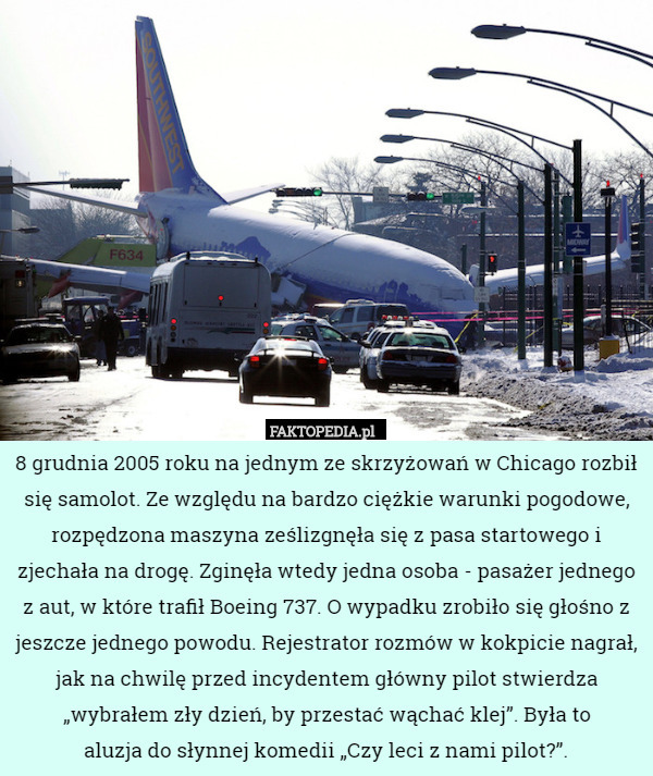 8 grudnia 2005 roku na jednym ze skrzyżowań w Chicago rozbił się samolot.