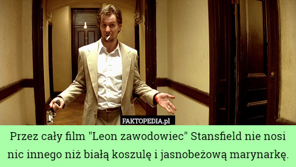 Przez cały film "Leon zawodowiec" Stansfield nie nosi nic innego