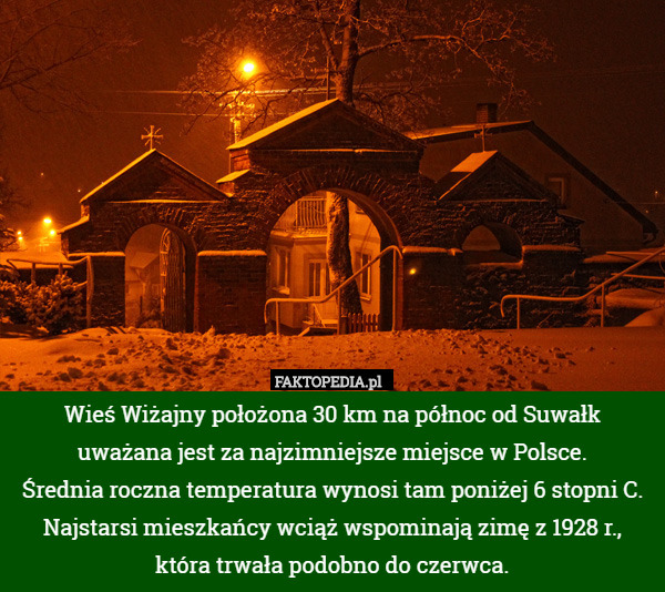 Wieś Wiżajny położona 30 km na północ od Suwałk uważana jest za najzimniejsze