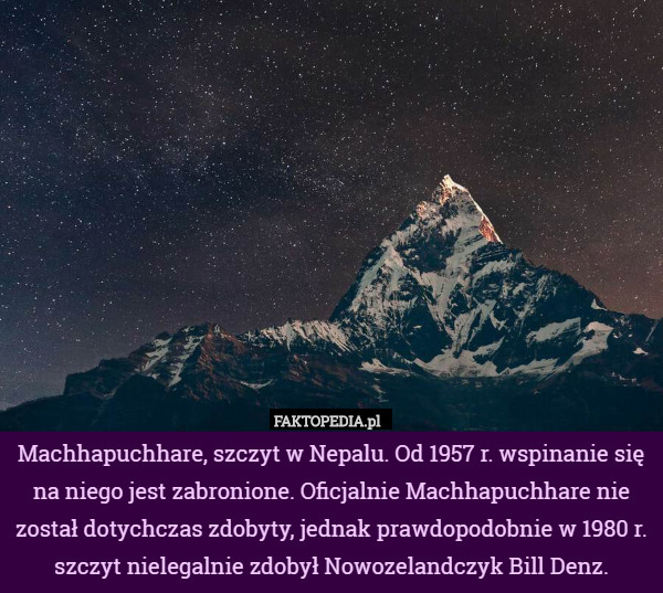 Machhapuchhare, szczyt w Nepalu. Od 1957 r. wspinanie się na niego jest