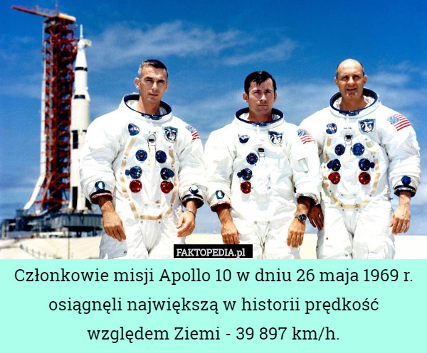 Członkowie misji Apollo 10 w dniu 26 maja 1969 r. osiągnęli największą w